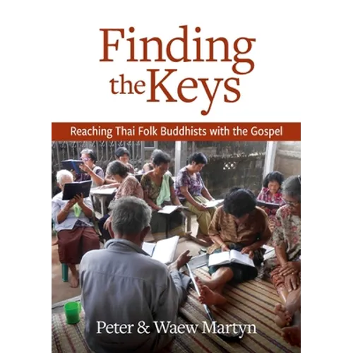 Finding the Keys: Reaching Thai Folk Buddhists with the Gospel - Paperback