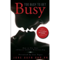 Too Busy To Get Busy: How to Fix Your (Almost) Sexless Relationship - Paperback