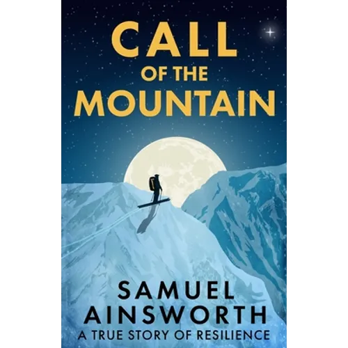 Call of the Mountain: A True Story of Resilience - Paperback