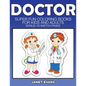 Doctor: Super Fun Coloring Books for Kids and Adults (Bonus: 20 Sketch Pages) - Paperback