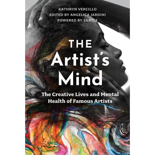 The Artist's Mind: The Creative Lives and Mental Health of Famous Artists - Hardcover
