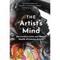 The Artist's Mind: The Creative Lives and Mental Health of Famous Artists - Hardcover