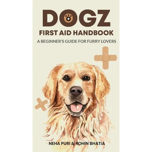 Dogz First Aid Handbook - A Beginner's Guide for Furry Lovers - Paperback