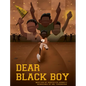 Dear Black Boy - Hardcover