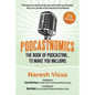 Podcastnomics: The Book of Podcasting... to Make You Millions - Paperback