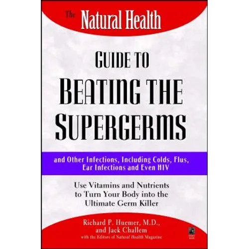 The Natural Health Guide to Beating Supergerms - Paperback