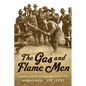 The Gas and Flame Men: Baseball and the Chemical Warfare Service During World War I - Hardcover