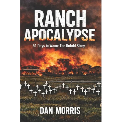 Ranch Apocalypse: 51 Days in Waco: The Untold Story - Paperback