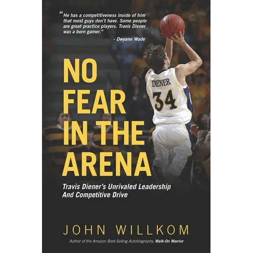 No Fear In The Arena: Travis Diener's Unrivaled Leadership and Competitive Drive - Paperback