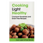 Cooking Light Healthy: Crockpot Goodness and Grain Free Recipes - Paperback