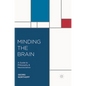 Minding the Brain: A Guide to Philosophy and Neuroscience - Paperback