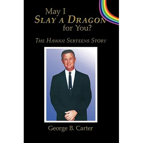 May I Slay a Dragon for You?: The Hawaii Serteens Story - Paperback