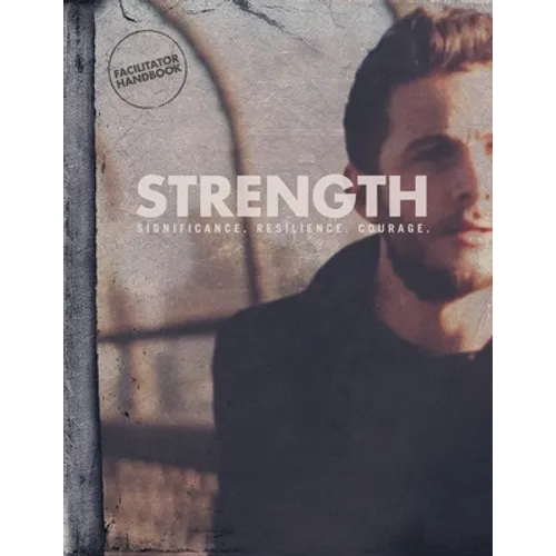 STRENGTH Facilitator Handbook v2: Significane. Resilience. Courage. - Paperback