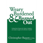 Weary, Burdened & Burned Out: Finding Green Pastures for Pastors, Chaplains, and Leaders Caught on the Ministry Treadmill - Paperback
