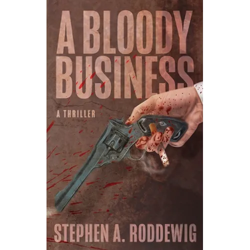 A Bloody Business: A Thriller - Paperback