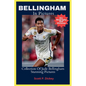Bellingham In Pictures: Collection Of Jude Bellingham Stunning Pictures - Paperback