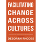 Facilitating Change Across Cultures: Lessons from International Development - Hardcover
