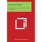 The Holy Spirit: A Scriptural Study of His Person and Work - Paperback
