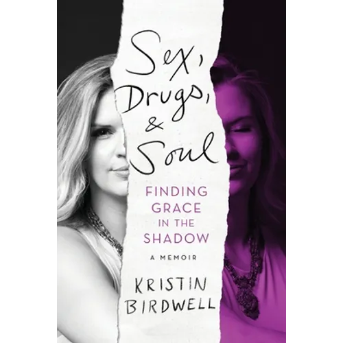 Sex, Drugs, & Soul: Finding Grace in the Shadow - Paperback