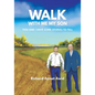 Walk With Me, My Son: You and I Have Some Stories to Tell - Paperback