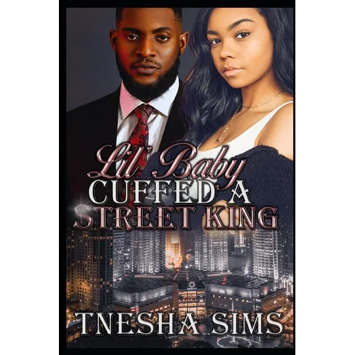 Lil' Baby Cuffed A Street King - Paperback
