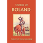 Stories of Roland Told to the Children (Yesterday's Classics) - Paperback
