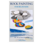 Rock Painting for Beginners: A Straightforward Guide to Learning the Art of Rock Painting - Paperback