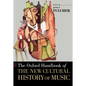 Oxford Handbook of the New Cultural History of Music - Paperback