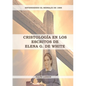 Cristología en los Escritos de Elena G. de White: (La Naturaleza de Cristo, La Cruz de Cristo, Cristología Adventista y el mensaje de 1888 clarificado - Paperback