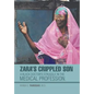 Zara's Crippled Son: A black Doctor's struggle in the Medical profession. - Hardcover