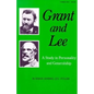Grant and Lee: A Study in Personality and Generalship - Paperback