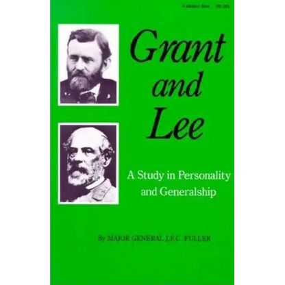 Grant and Lee: A Study in Personality and Generalship - Paperback