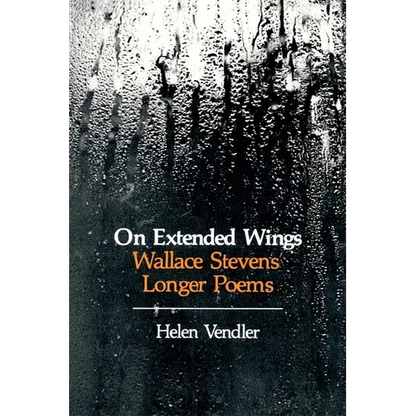 On Extended Wings: Wallace Stevens' Longer Poems - Paperback