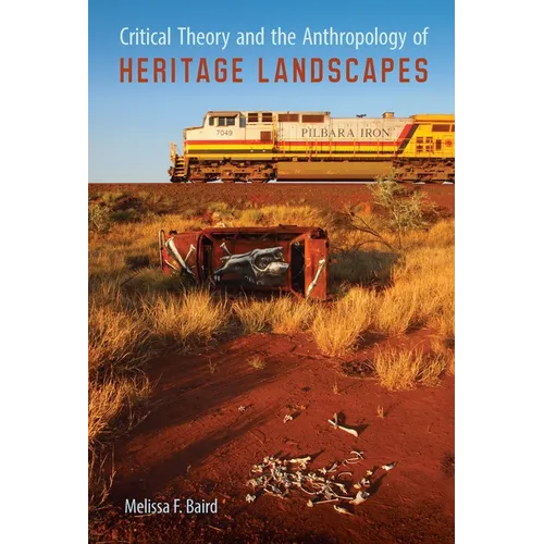 Critical Theory and the Anthropology of Heritage Landscapes - Paperback
