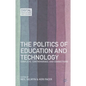 The Politics of Education and Technology: Conflicts, Controversies, and Connections - Hardcover