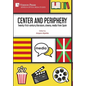 Center and periphery: Twenty-first-century literature, cinema, media from Spain - Hardcover