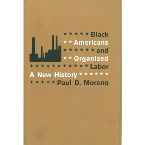 Black Americans and Organized Labor: A New History - Paperback