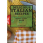 Delicious Italian Recipes 2022: Super Tasty Regional Recipes to Make at Home - Paperback
