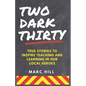 Two Dark Thirty: True stories to inspire teaching and learning in our local heroes - Paperback