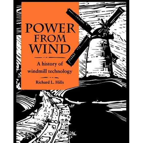 Power from Wind: A History of Windmill Technology - Paperback
