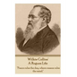 Wilkie Collins - A Rogues Life: "Peace rules the day, where reason rules the mind." - Paperback
