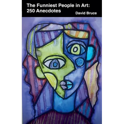 The Funniest People in Art: 250 Anecdotes - Paperback