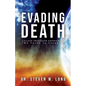 Evading Death: College Professor Experiences Two Paths to Eternity - Paperback