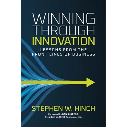 Winning through Innovation: Lessons from the Front Lines of Business - Paperback