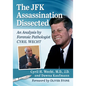 The JFK Assassination Dissected: An Analysis by Forensic Pathologist Cyril Wecht - Paperback