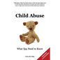 Child Abuse: What You Need to Know - Paperback