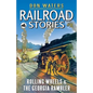 Railroad Stories #10: Rolling Wheels & The Georgia Rambler - Paperback