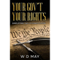 Your Gov't Your Rights; Simplifying the U S Constitution - Paperback