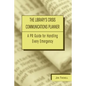 Library's Crisis Communications Planner: A PR Guide for Handling Every Emergency - Paperback