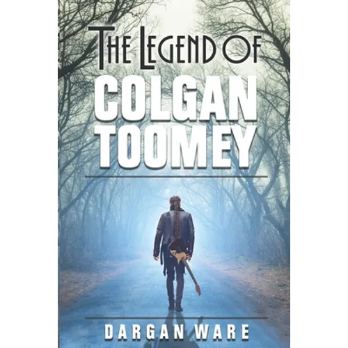 The Legend of Colgan Toomey - Paperback